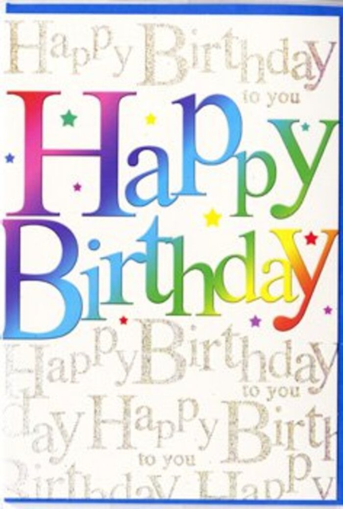 The birthday card in this image feels like a snapshot of celebration, crafted with the same balance of colour and space that we aim for in a well-designed bouquet. Across the centre, the words Happy Birthday are proudly displayed in broad, bold letters, each one painted in a different jewel-tone shade. The colours transition gracefully from deep red into warm pink, indigo, sapphire, emerald, lime, and a creamy golden yellow, with subtle gradients where they meet, as if the letters have been brushed with watercolour. They stand out crisply against a light, almost porcelain-white background, giving the whole front a fresh, uplifting brightness, like stepping out onto the open green of Hackney Marshes on a clear afternoon. Behind the main message, fine strands of cursive writing in metallic gold repeat the phrase Happy Birthday to you, cascading diagonally across the card. The script is small and delicate, providing a gentle counterpoint to the robust headline, much like airy filler flowers and foliage soften the presence of larger blooms in an arrangement. Where the gold ink catches the light, it shimmers softly, creating an effect reminiscent of sunlight dancing on puddles along the nearby towpaths after a spring shower. Subtle specks of glitter and hints of star-shaped accents are sprinkled around the wording, suggesting confetti floating in mid-air, yet the composition remains uncluttered and graceful. There is no character illustration or photograph to distract-just the play of colour, text, and light. The emotional tone is one of sincere, joyful celebration: not loud or brash, but confident and full of life, like a thoughtful birthday greeting shared among close friends living and celebrating around Hackney.