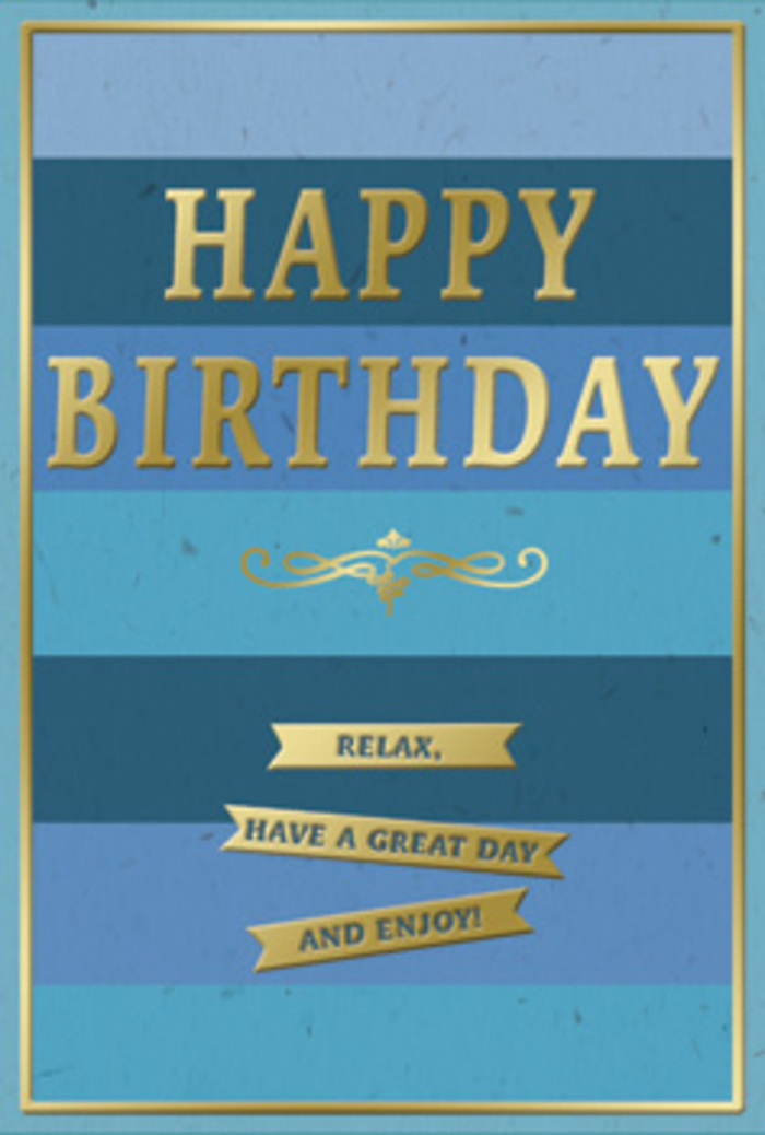 A serene, thoughtfully designed birthday card is shown in close detail, its colours and textures calling to mind a slow walk across Hackney Marshes under a clear blue sky. The background is built from wide, horizontal stripes of blue, each band shifting just a shade from the next-from inky navy at the top through denim, cornflower and soft sky, down to a paler, more tranquil blue near the bottom. The effect is soothing, like looking across layers of distant horizon. Sitting proudly in the centre is the greeting HAPPY BIRTHDAY, stamped in generous capital letters of metallic gold. The type is embossed so the letters stand out, catching the light with a gentle sheen, almost as if you could trace them with your fingers and feel the raised warmth of the gold. Just underneath, a decorative gold flourish sweeps in an elegant, slightly vintage curve, separating the headline greeting from the more conversational sentiment below. Three slim gold banners are arranged in a tidy stack, each one gleaming against the matte blues and carrying a portion of the message: Relax, have a great day and enjoy! These banners look like little ribbons of sunshine laid across a calm sea of colour. A fine gold line runs around the entire edge of the card, framing the design much like the canal paths and green edges frame the open marsh. The lighting in the image is soft and even, with no harsh shadows, enhancing the gentle, reflective character of the card. You can easily imagine it propped beside a vase of fresh seasonal flowers delivered locally, a quiet but heartfelt way to wish someone in Hackney Marshes a birthday filled with ease, kindness and simple pleasure.
