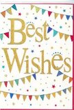 This congratulatory card feels like a pocket-sized celebration, perfectly suited to accompany flowers being delivered across Hackney Marshes and the surrounding streets. At the centre, the greeting Best Wishes is written in flowing, golden script that looks carefully hand-lettered, the strokes slightly raised with a fine glitter or foil effect that catches the eye without appearing gaudy. Against the crisp white background, the gold shines warmly, lending the message a sense of sincerity and gentle luxury. Curving above and below the text are graceful arcs of bunting, strung like festive ribbons across the card. Each small triangular flag is coloured in bright, confident tones-sky blue, crimson, grass green, lemon yellow, and rich magenta-some adorned with neat stripes or tiny dots, others left as solid blocks of colour, echoing the joyful mix of hues often found in a celebratory bouquet. Sprinkled between the bunting strands are tiny stars and dot-shaped confetti in coordinating shades, giving the impression that the air itself is sparkling with good news. These little shapes vary in size and intensity, creating depth and a subtle sense of movement, as though caught mid-swish in an invisible breeze. Despite all this playfulness, the arrangement is carefully balanced, with generous areas of white space keeping the design airy and elegant rather than busy. The card carries a mood of upbeat optimism, ideal for congratulating someone on a promotion in central London, a new start near Hackney Wick, or simply to wish them well as they embark on a fresh chapter, letting them know their success is noticed and celebrated.